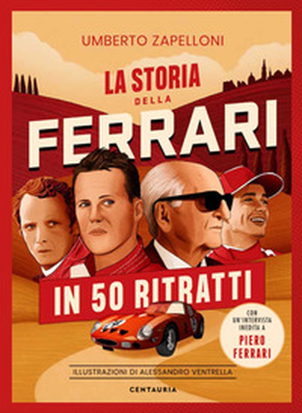 La storia della Ferrari in 50 ritratti - Librerie.coop La storia della Ferrari in 50 ritratti - Librerie.coop