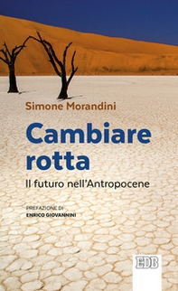 Cambiare rotta. Il futuro dell'Antropocene - Librerie.coop