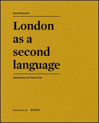 London as a second language - Librerie.coop London as a second language - Librerie.coop