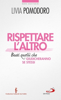Rispettare l'altro. Beati quelli che giudicheranno se stessi - Librerie.coop Rispettare l'altro. Beati quelli che giudicheranno se stessi - Librerie.coop
