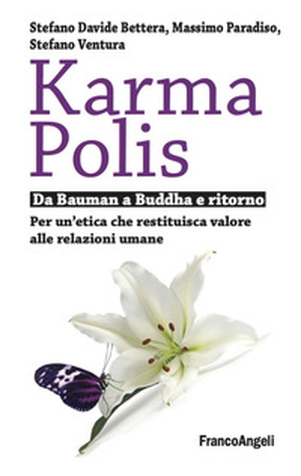 Karma Polis. Da Bauman a Buddha e ritorno. Per un'etica che restituisca valore alle relazioni umane - Librerie.coop Karma Polis. Da Bauman a Buddha e ritorno. Per un'etica che restituisca valore alle relazioni umane - Librerie.coop