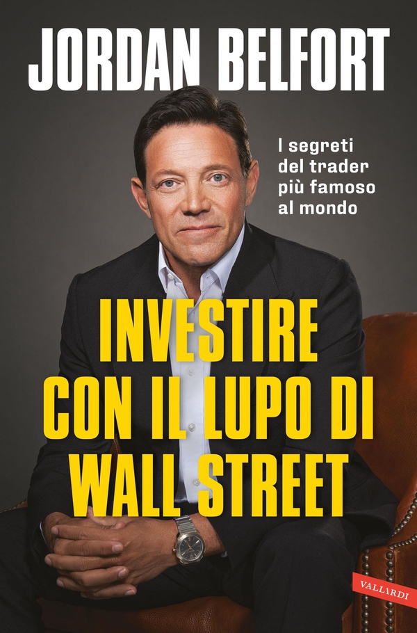 Investire con il Lupo di Wall Street. I segreti del trader più famoso al mondo - Librerie.coop Investire con il Lupo di Wall Street. I segreti del trader più famoso al mondo - Librerie.coop