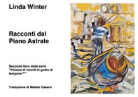 Racconti dal piano astrale. Secondo libro della serie «Polvere di ricordi al gusto di lampone(TM)» - Librerie.coop