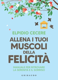 Allena i tuoi muscoli della felicità - Librerie.coop