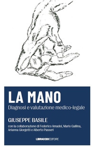 La mano. Diagnosi e valutazione medico-legale - Librerie.coop La mano. Diagnosi e valutazione medico-legale - Librerie.coop