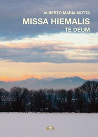 Missa hiemalis. Te deum - Librerie.coop