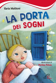 La porta dei sogni. Ediz. illustrata - Librerie.coop La porta dei sogni. Ediz. illustrata - Librerie.coop
