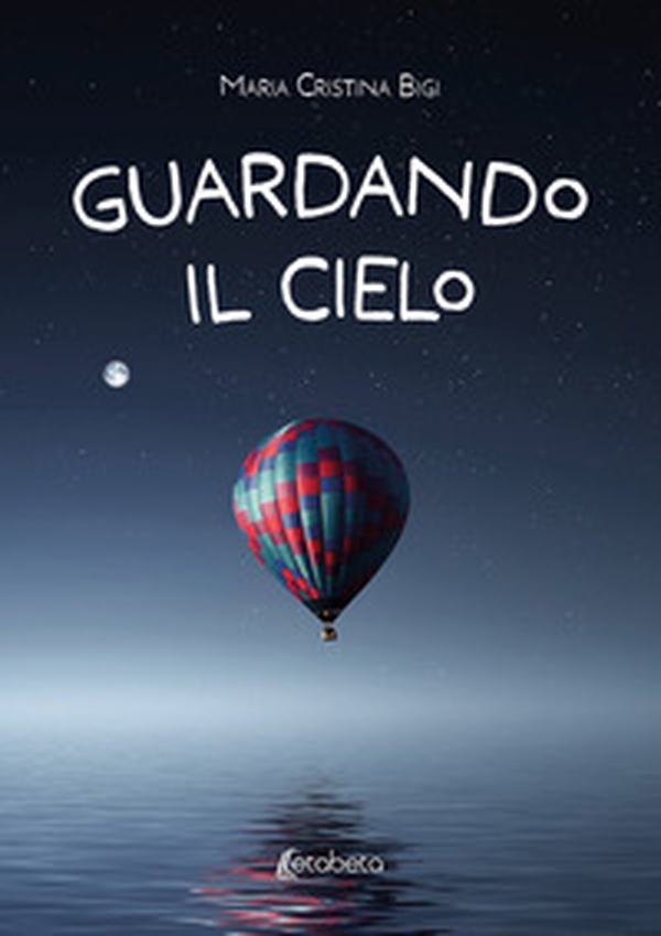 Guardando il cielo - Librerie.coop Guardando il cielo - Librerie.coop