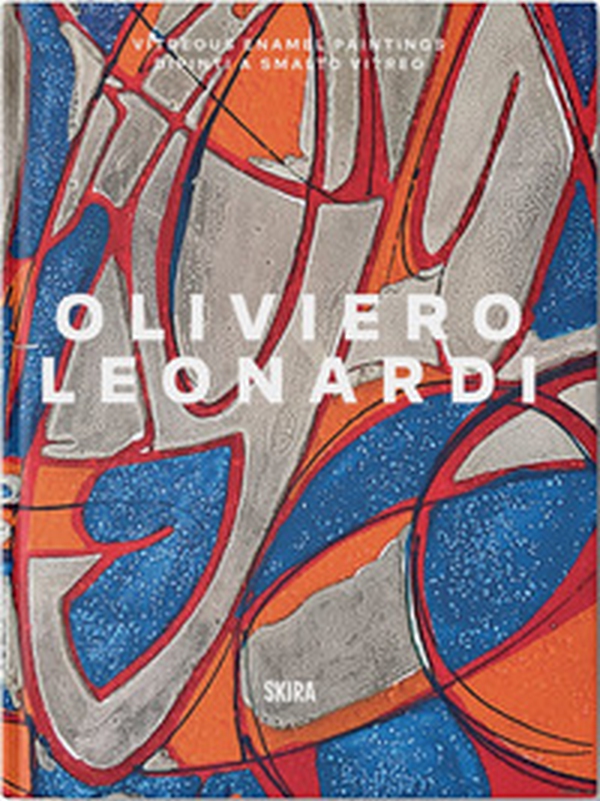 Oliviero Leonardi. Dipinti a smalto vitreo-Vitreous enamel paintings - Librerie.coop Oliviero Leonardi. Dipinti a smalto vitreo-Vitreous enamel paintings - Librerie.coop
