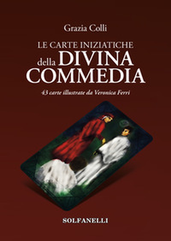 Le carte iniziatiche della Divina Commedia. 43 carte illustrate da Veronica Ferri - Librerie.coop Le carte iniziatiche della Divina Commedia. 43 carte illustrate da Veronica Ferri - Librerie.coop