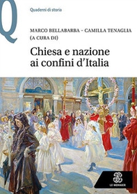 Chiesa e nazione ai confini d'Italia - Librerie.coop