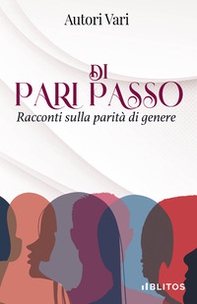 Di pari passo. Racconti sulla parità di genere - Librerie.coop Di pari passo. Racconti sulla parità di genere - Librerie.coop