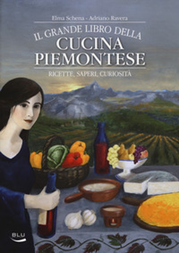 Il grande libro della cucina piemontese. Ricette, saperi, curiosità - Librerie.coop Il grande libro della cucina piemontese. Ricette, saperi, curiosità - Librerie.coop