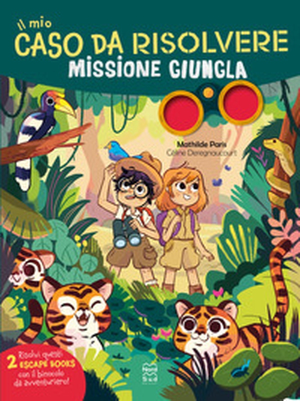 Il mio caso da risolvere. Missione giungla - Librerie.coop