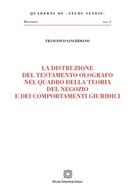 La distruzione del testamento olografo nel quadro della teoria del negozio e dei comportamenti giuridici - Librerie.coop