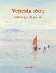 Venezia 1600. Antologia di poesie - Librerie.coop