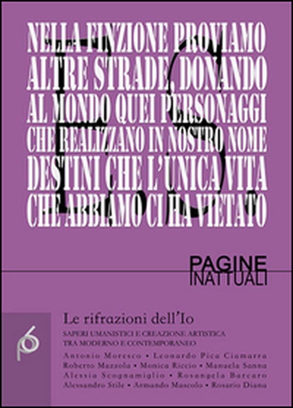 Le rifrazioni dell'Io. Saperi umanistici e creazione artistica tra moderno e contemporaneo - Librerie.coop Le rifrazioni dell'Io. Saperi umanistici e creazione artistica tra moderno e contemporaneo - Librerie.coop