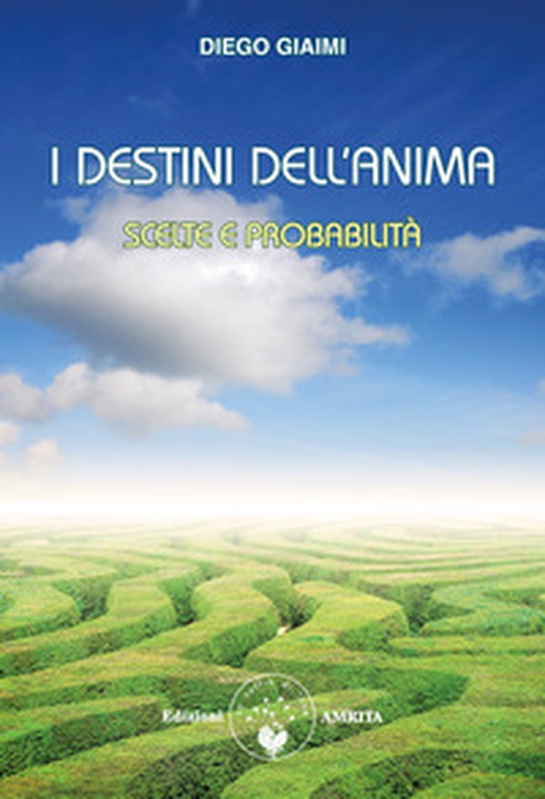 I destini dell'anima. Scelte e probabilità - Librerie.coop I destini dell'anima. Scelte e probabilità - Librerie.coop