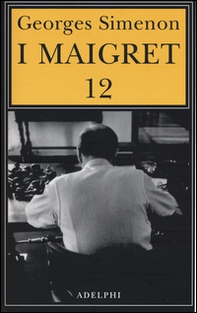 I Maigret: Maigret e i vecchi signori-Maigret e il ladro indolente-Maigret e le persone perbene-Maigret e il cliente del sabato-Maigret e il barbone - Librerie.coop