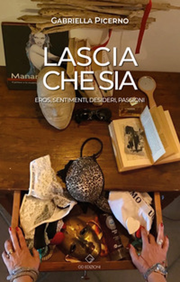 Lascia che sia. Eros, sentimenti, desideri, passioni - Librerie.coop Lascia che sia. Eros, sentimenti, desideri, passioni - Librerie.coop