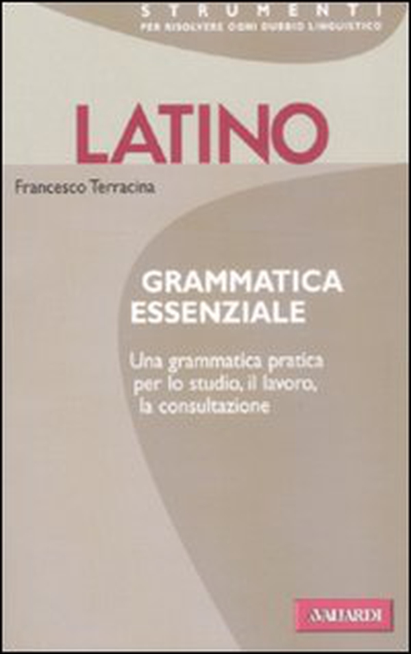 Latino. Grammatica essenziale - Librerie.coop Latino. Grammatica essenziale - Librerie.coop