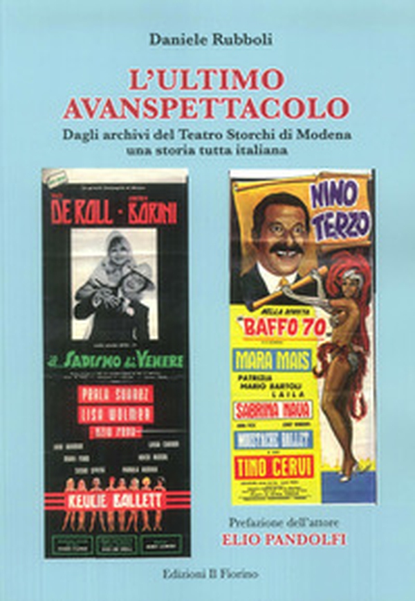 L'ultimo avanspettacolo. Dagli archivi del Teatro Storchi di Modena una storia tutta italiana - Librerie.coop L'ultimo avanspettacolo. Dagli archivi del Teatro Storchi di Modena una storia tutta italiana - Librerie.coop