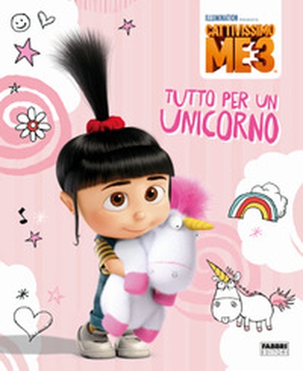 Tutto per un unicorno. Cattivissimo Me 3 - Librerie.coop Tutto per un unicorno. Cattivissimo Me 3 - Librerie.coop