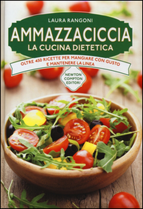 Ammazzaciccia. La cucina dietetica - Librerie.coop Ammazzaciccia. La cucina dietetica - Librerie.coop