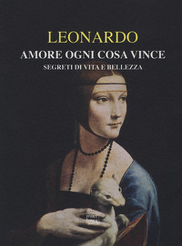 Amore ogni cosa vince. Segreti di vita e bellezza - Librerie.coop Amore ogni cosa vince. Segreti di vita e bellezza - Librerie.coop