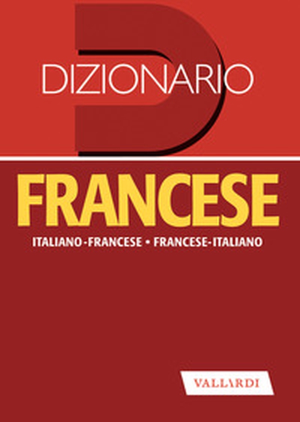 Dizionario francese. Italiano-francese, francese-italiano - Librerie.coop Dizionario francese. Italiano-francese, francese-italiano - Librerie.coop