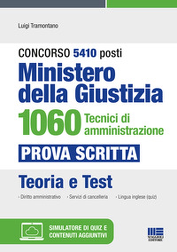 Concorso 5410 posti Ministero della Giustizia. 1060 tecnici di amministrazione. Prova scritta. Teoria e test - Librerie.coop Concorso 5410 posti Ministero della Giustizia. 1060 tecnici di amministrazione. Prova scritta. Teoria e test - Librerie.coop