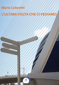 L'ultima volta che ci vediamo - Librerie.coop