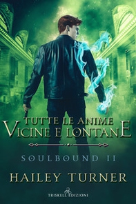 Tutte le anime vicine e lontane. Soulbound - Vol. 2 - Librerie.coop