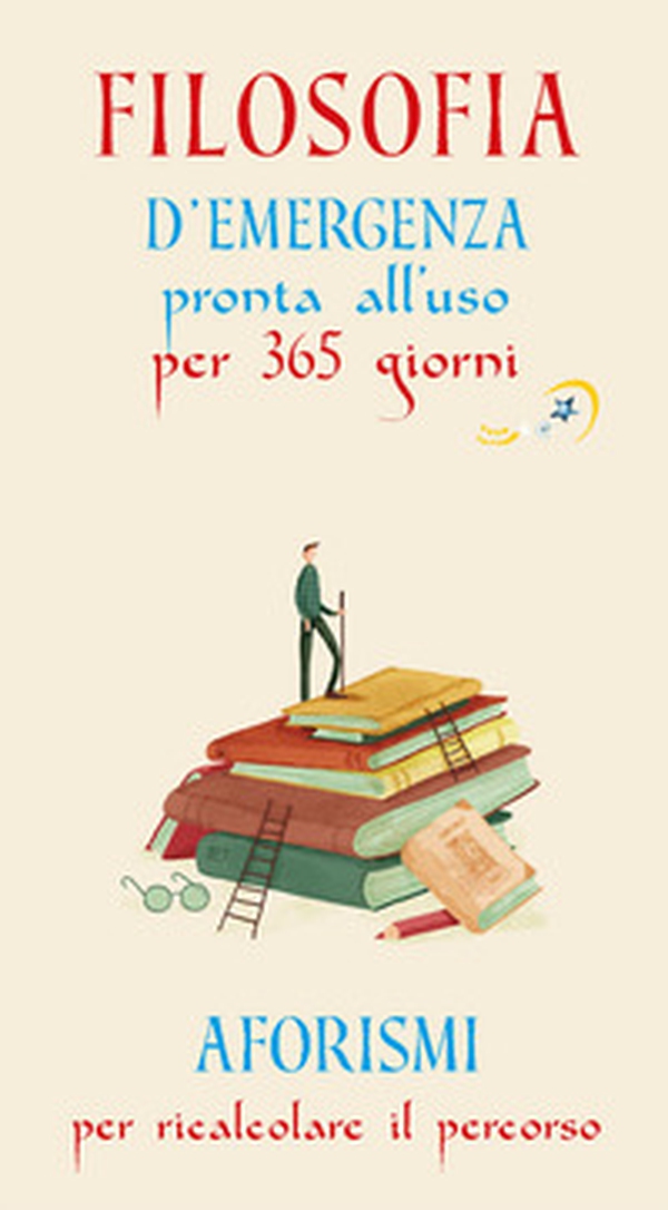 Filosofia d'emergenza pronta all'uso per 365 giorni - Librerie.coop