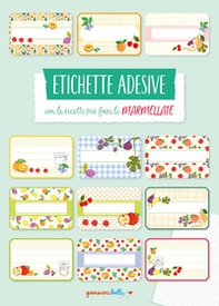 Etichette adesive con le ricette per fare le marmellate - Librerie.coop Etichette adesive con le ricette per fare le marmellate - Librerie.coop