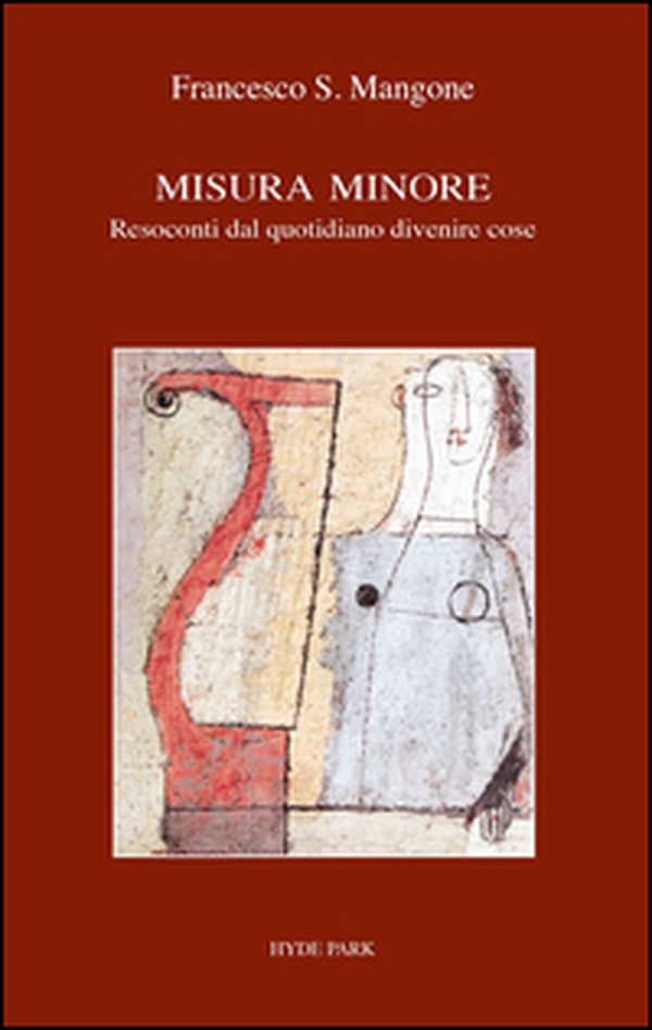 Misura minore. Resoconti dal quotidiano divenire cose - Librerie.coop Misura minore. Resoconti dal quotidiano divenire cose - Librerie.coop