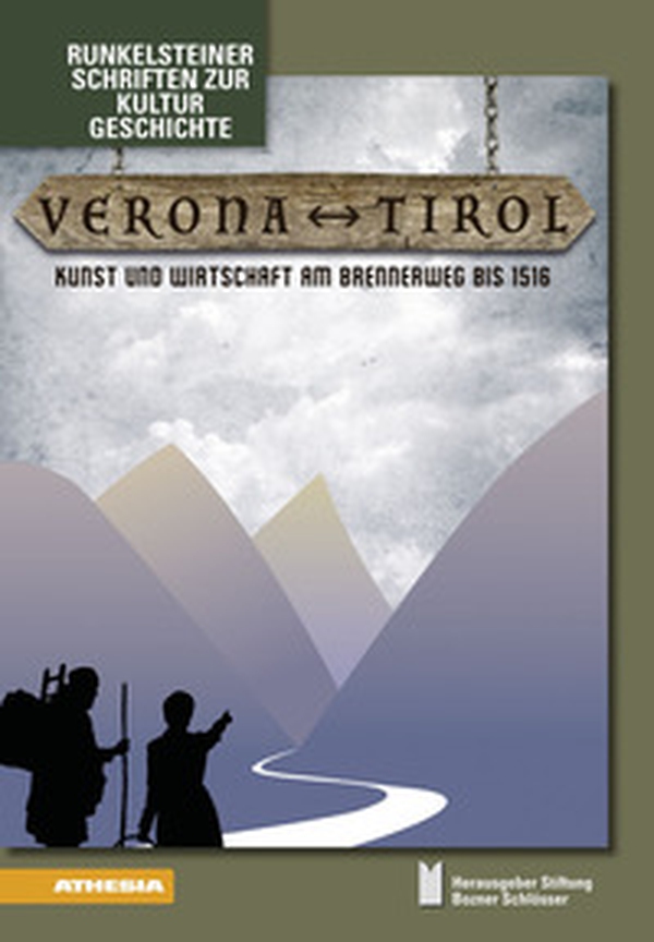 Verona-Tirol. Kunst und Wirtschaft am Brennerweg bis 1516 - Librerie.coop