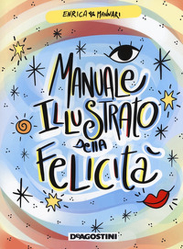 Manuale illustrato della felicità - Librerie.coop Manuale illustrato della felicità - Librerie.coop