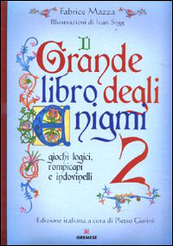 Il grande libro degli enigmi. Giochi logici, rompicapi e indovinelli - Librerie.coop Il grande libro degli enigmi. Giochi logici, rompicapi e indovinelli - Librerie.coop