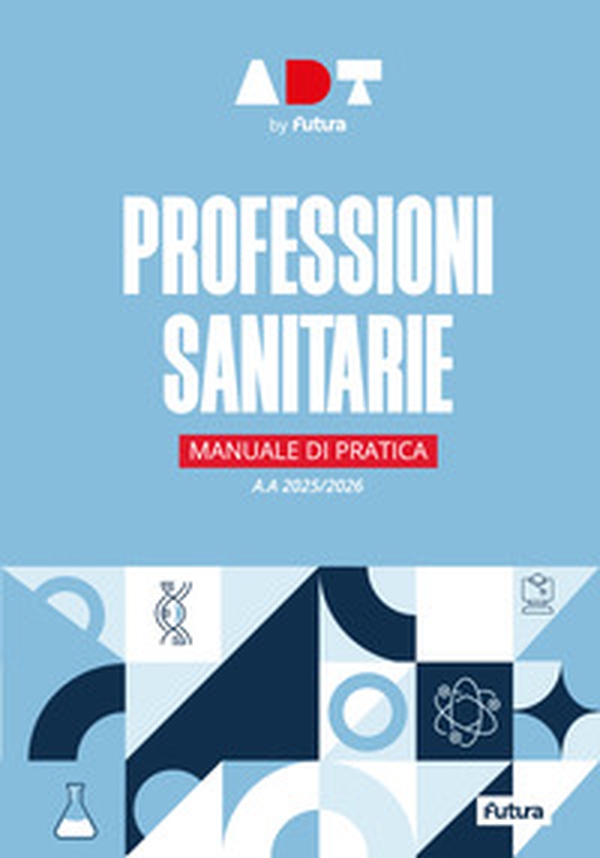 Accademia dei Test. Professioni sanitarie. Manuale di pratica 2025/2026 - Librerie.coop Accademia dei Test. Professioni sanitarie. Manuale di pratica 2025/2026 - Librerie.coop