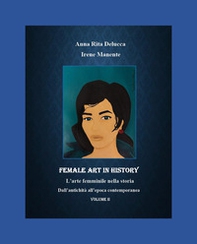 Female art in history. L'arte femminile nella storia - Vol. 2 - Librerie.coop Female art in history. L'arte femminile nella storia - Vol. 2 - Librerie.coop