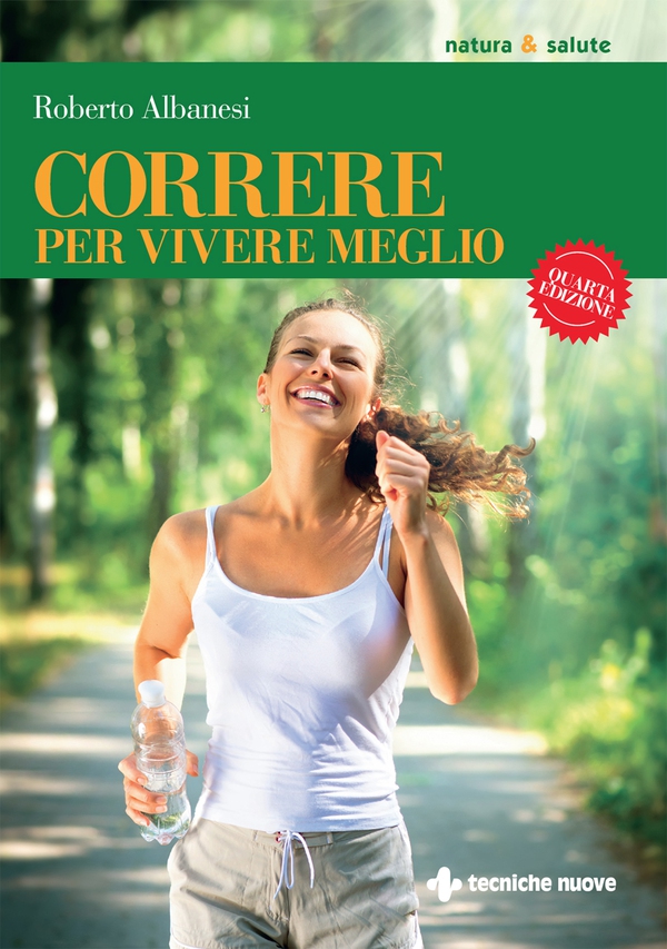 Correre per vivere meglio - Librerie.coop Correre per vivere meglio - Librerie.coop