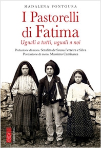 I pastorelli di Fatima. Uguali a tutti, uguali a noi - Librerie.coop I pastorelli di Fatima. Uguali a tutti, uguali a noi - Librerie.coop