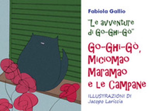 Go-Ghi-Gò, Miciomao Maramao e le campane - Librerie.coop Go-Ghi-Gò, Miciomao Maramao e le campane - Librerie.coop