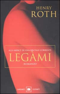 Legàmi. Alla mercé di una brutale corrente - Vol. 3 - Librerie.coop Legàmi. Alla mercé di una brutale corrente - Vol. 3 - Librerie.coop