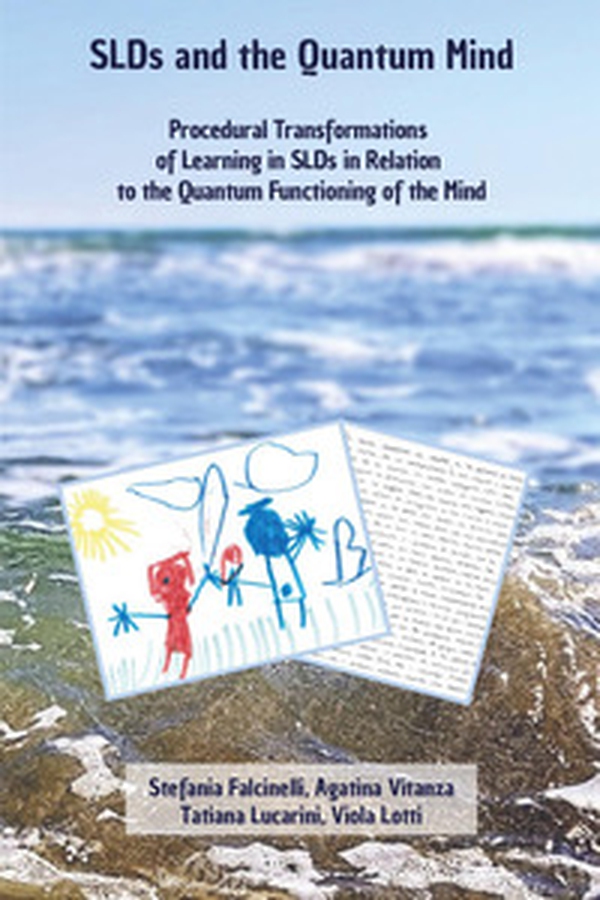 SLDsand the quantum mind. Procedural transformations of learning in slds in relation to the quantum functioning of the mind - Librerie.coop SLDsand the quantum mind. Procedural transformations of learning in slds in relation to the quantum functioning of the mind - Librerie.coop