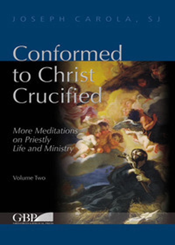 Conformed to Christ Crucified - Vol. 2 - Librerie.coop Conformed to Christ Crucified - Vol. 2 - Librerie.coop