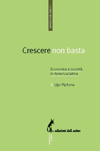 Crescere non basta. Economia e società in America latina - Librerie.coop