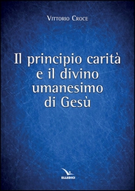 Principio carità e il divino umanesimo - Librerie.coop
