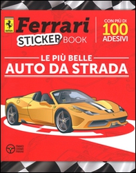 Le più belle auto da strada. Ferrari sticker book - Librerie.coop